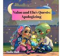 Valoo and Elu's Quests: Apologizing: Fixing Feelings with Honest Words