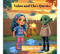 Valoo and Elu's Quests: The Heart-Expanding Skill of Empathy: Understanding Others Starts with Listening
