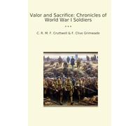 Valor and Sacrifice: Chronicles of World War I Soldiers