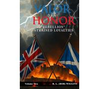 VALOR WITH HONOR: REBELLION STRAINED LOYALTIES