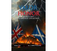 VALOR WITH HONOR: REBELLION STRAINED LOYALTIES