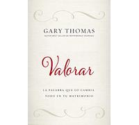 Valorar /Access: La Palabra Que Lo Cambia Todo En Tu Matrimonio /The Word That Changes Everything in Your Marriage