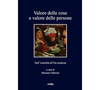 Valore delle cose e valore delle persone. Dall’antichità all’età moderna
