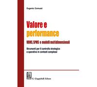 Valore e performance VBMS, SPMS e modelli multidimensionali. Strumenti per il controllo strategico e operativo in contesti complessi