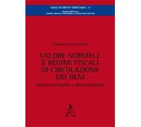 Valore normale e regimi fiscali di circolazione dei beni. Profili sostanziali e procedimentali