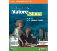 Valore storia. Con Lezioni di Educazione civica. Per le Scuole superiori. Con e-book. Con espansione online. Dalla metà del Seicento alla fine dell’Ottocento (Vol. 2)