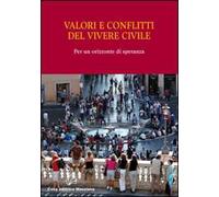 Valori e conflitti del vivere civile per un orizzonte di speranza