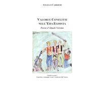 Valori e Conflitti dell'Era Egoista: Poesie d'Attuale Verismo