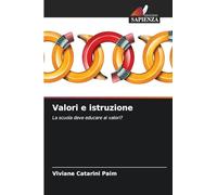 Valori e istruzione: La scuola deve educare ai valori?
