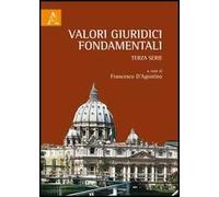 Valori giuridici fondamentali. Terza serie. Stato e giustizia oggi