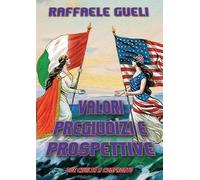 Valori pregiudizi e prospettive Due civiltà a confronto di Raffaele Gueli, 2022