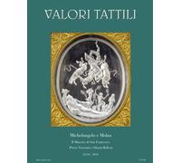 Valori Tattili. Rivista di Storia delle Arti. Numero 23/24-2024. Michelangelo e