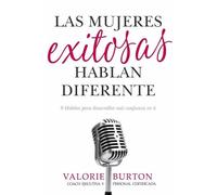 Valorie Burton Las Mujeres Exitosas Hablan Diferente (Tascabile)