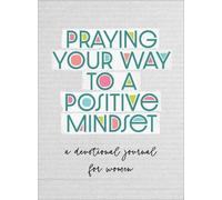 Valorie Quesenberry Praying Your Way to a Positive Mindset (Tascabile)