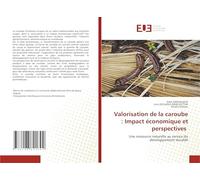 Valorisation de la caroube : Impact économique et perspectives: Une ressource naturelle au service du développement durable