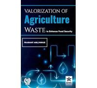 Valorization in Agriculture Waste to Enhance Food Security