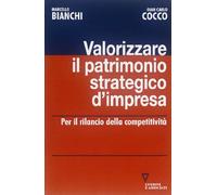 Valorizzare il patrimonio strategico d'impresa. Per il rilancio della competitività