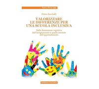Valorizzare le differenze per una scuola inclusiva. Dalla dimensione cognitiva dell'insegnamento a quella mentale dell'apprendimento