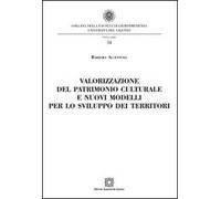 Valorizzazione del patrimonio culturale e nuovi modelli per lo sviluppo dei territori
