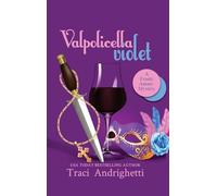 Valpolicella Violet: A Private Investigator Comedy Mystery