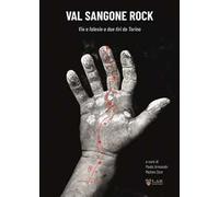 Valsangone Rock. Vie e falesie a due tiri da Torino. Nuova ediz.