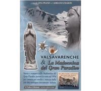Valsavarenche e la Madonnina del Gran Paradiso. Storia e restauro della Madonnina del Gran Paradiso portata in vetta nel 1954 per comunicare umiltà e mitezza...