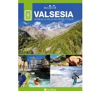 Valsesia. Guida alla valle più verde d'Italia - Ingletti Monica, Pozzoni Carlo