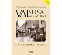 Valsusa com'era. Si'N poughessan rnèisse... (Vol. 1)