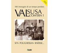 Valsusa com'era. Vol. 1: Si'N poughessan rnèisse...