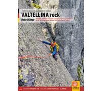 Valtellina rock. Pareti. Multipitch sportive e trad in Val Gerola