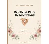 Valuable Lessons From Boundaries In Marriage Edition 1: Educational Journey Through The Original Book