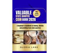Valuable state quarter coin guide: A Beginner's handbook to finding, identify and profiting from state quarters