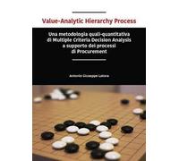 Value-analytic hierarchy process. Una metodologia quali-quantitativa di multiple criteria decision analysis a supporto dei processi di procurement