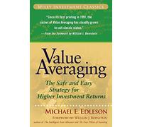 Value Averaging: The Safe and Easy Strategy for Higher Investment Returns