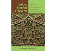 Value, Beauty and Nature: The Philosophy of Organism and the Metaphysical Foundations of Environmental Ethics