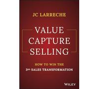 Value Capture Selling: How to Win the 3rd Sales Transformation