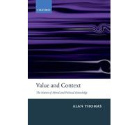 VALUE & CONTEXT P: The Nature Of Moral And Political Knowledge