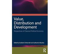 Value, Distribution and Development: Perspectives of Classical Political Economy