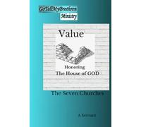 Value- Honoring GOD's House...The Seven Churches