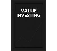 VALUE INVESTING: Qualität messen, Cashflows verstehen, Entscheidungen systematisieren - ROIC, CROIC & Owner-Earnings in der Praxis