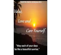 VALUE, LOVE AND CARE YOURSELF: May each of your days be like a beautiful sunrise.