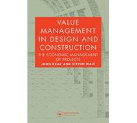 Value Management in Design and Construction: The Economic Management of Projects