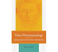 Value Phenomenology: Taking Account of Edith Stein’s Contributions