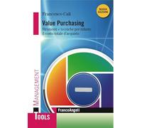 Value purchasing. Strumenti e tecniche per ridurre il costo totale d'acquisto