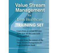 Value Stream Management for Lean Healthcare Training Set