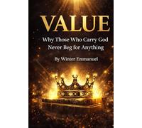 VALUE: Why Those Who Carry God Never Beg for Anything