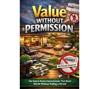 Value Without Permission: The Smart Home Improvements That Boost Worth Without Pulling a Permit