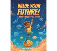 Value Your Future!: A Young Investor's Story