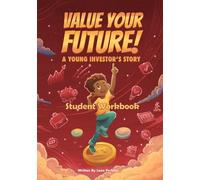 Value Your Future! A Young Investor's Story: Student Workbook