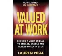 Valued at Work: Shining a light on bias to engage, enable, and retain women in STEM